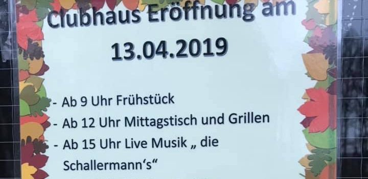 Eröffnung Clubhaus am Samstag, 13. April ab 9 Uhr!!!